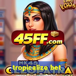 tropicalize bet